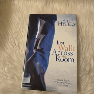 Just Walk Across the Room Book by Bill Hybels